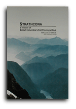 Strathcona - a history of British Columbia's first Provincial Park